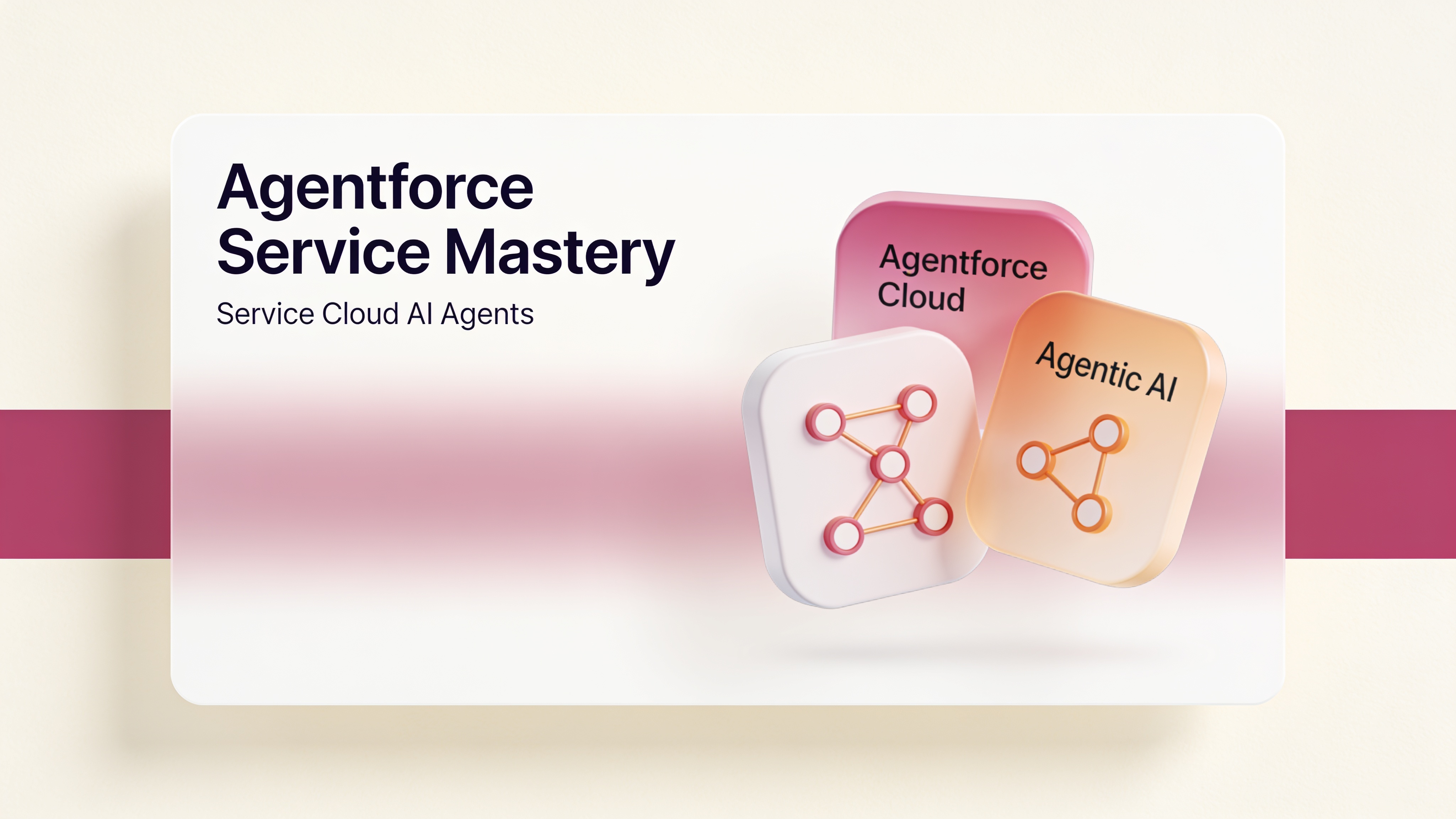 Agentforce Service Mastery course marketing artwork for Service Cloud AI Agents.
